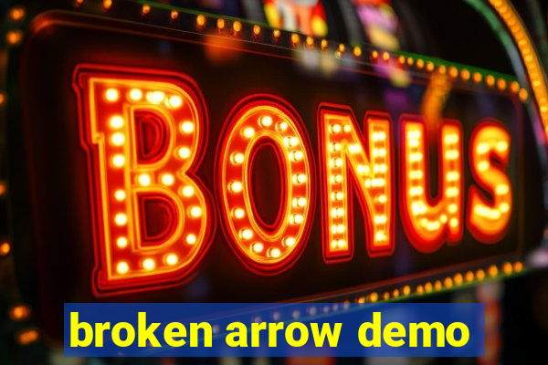 broken arrow demo